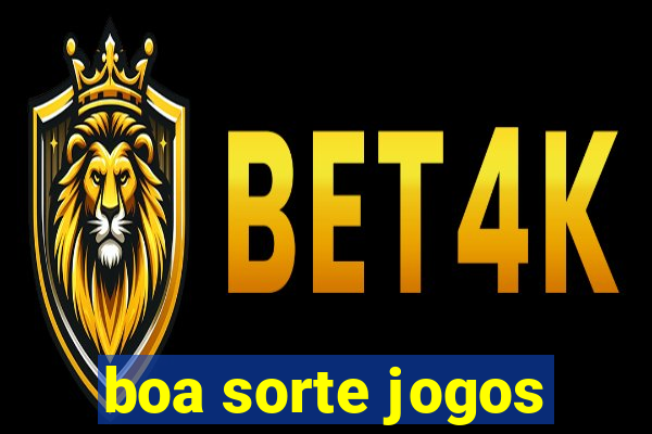 boa sorte jogos